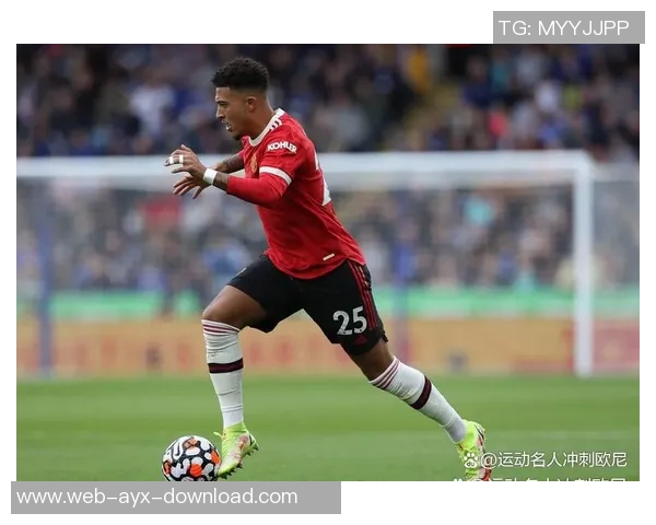 尤文图斯报价令曼联球迷愤怒桑乔转会再起波澜引发热议